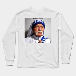 Brother Teresa Long Sleeve T-Shirt